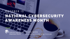 CyberSecurity Awareness Month